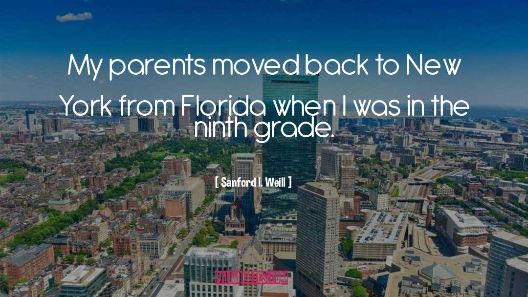 Sanford I. Weill Quotes: My parents moved back to