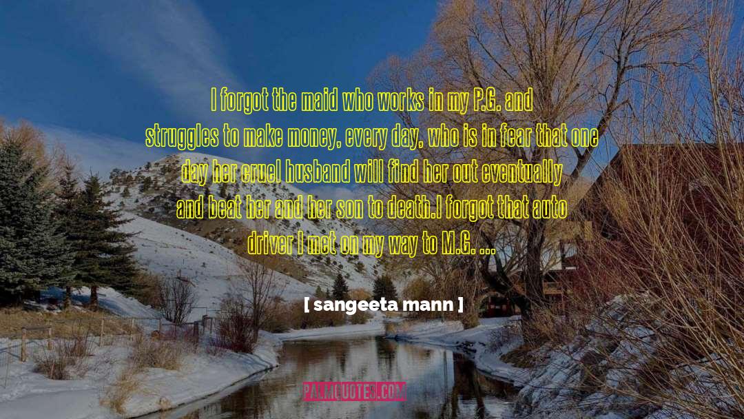 Sangeeta Mann Quotes: I forgot the maid who