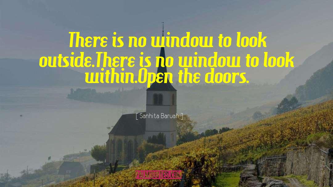 Sanhita Baruah Quotes: There is no window to