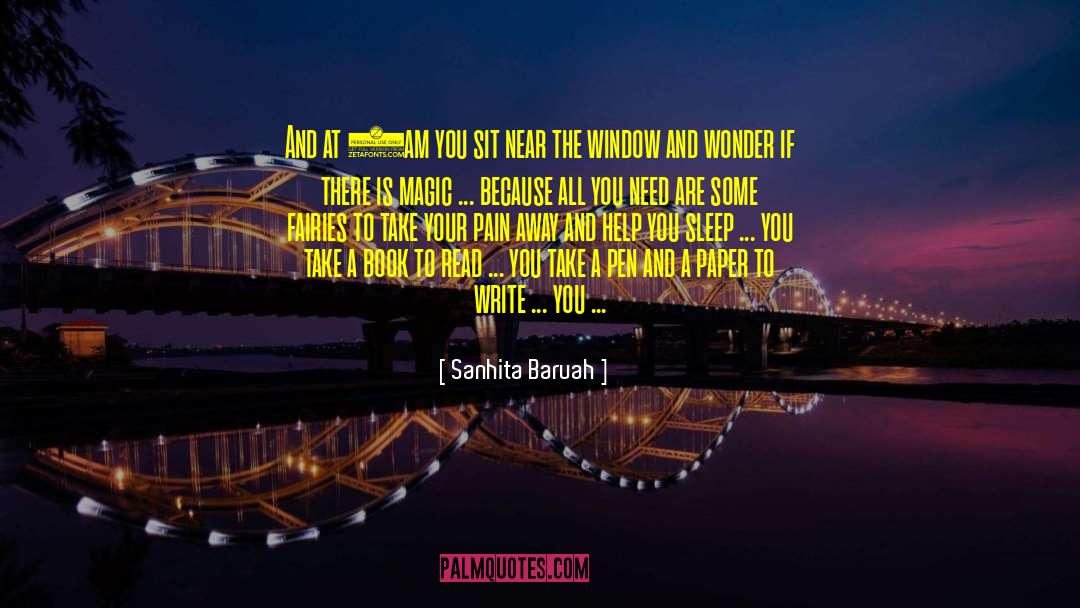 Sanhita Baruah Quotes: And at 3am you sit