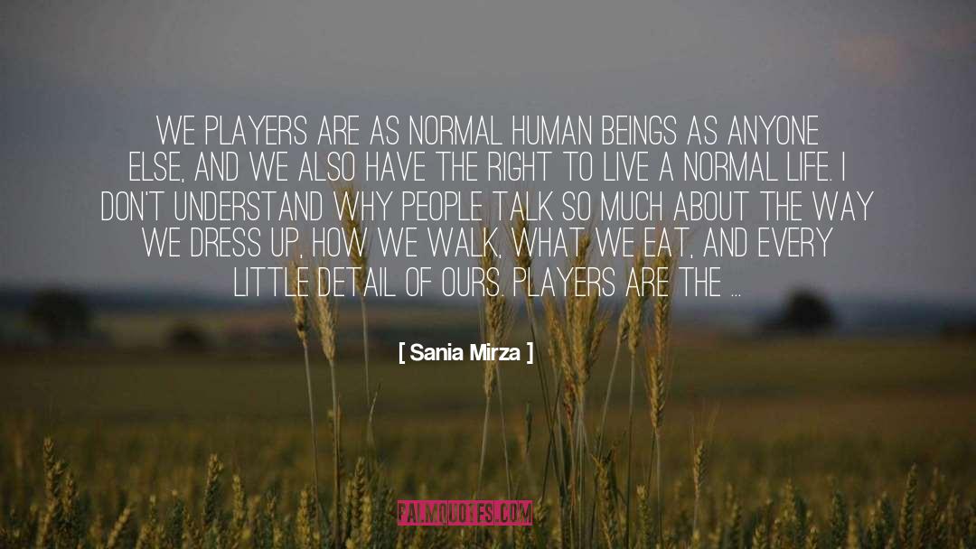 Sania Mirza Quotes: We players are as normal