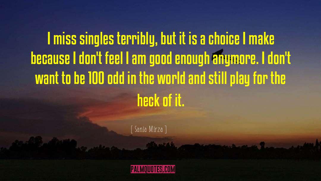 Sania Mirza Quotes: I miss singles terribly, but