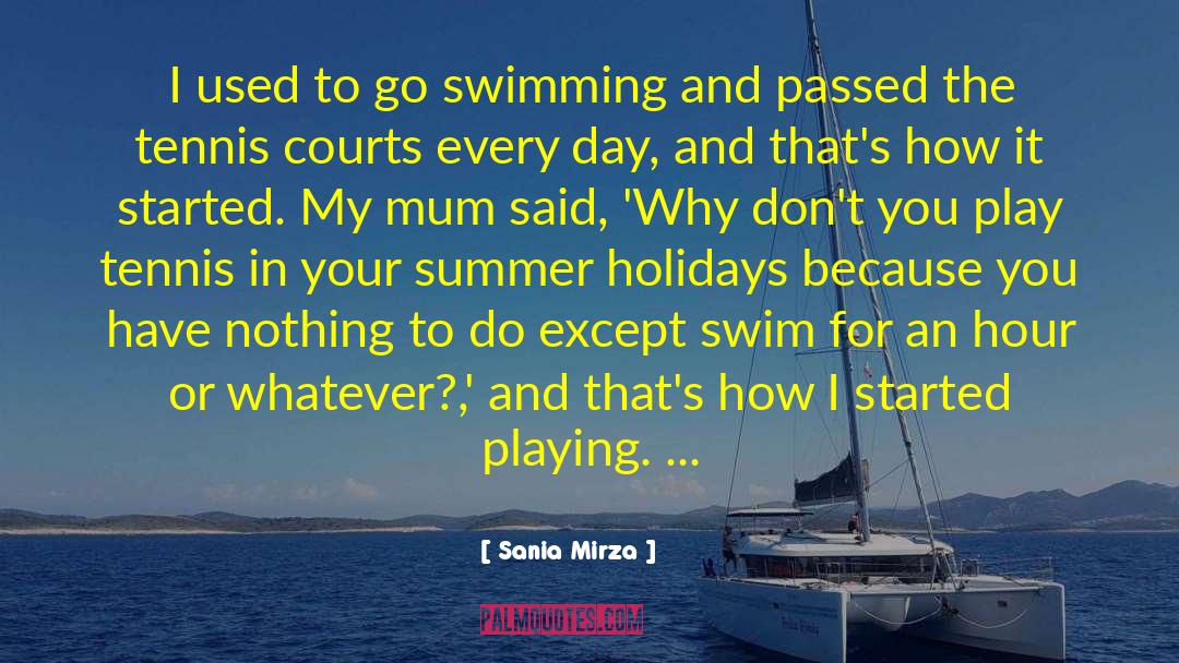 Sania Mirza Quotes: I used to go swimming