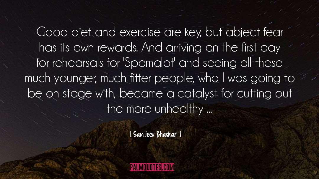Sanjeev Bhaskar Quotes: Good diet and exercise are