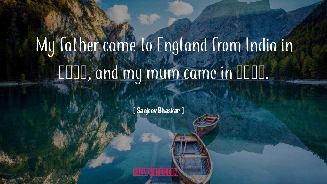 Sanjeev Bhaskar Quotes: My father came to England