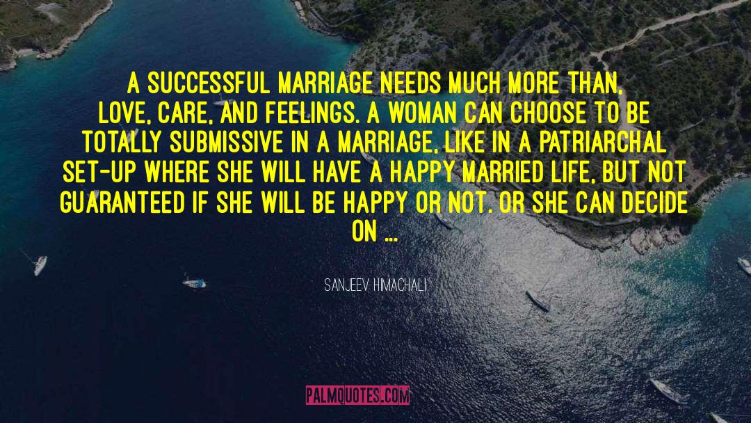 Sanjeev Himachali Quotes: A successful marriage needs much