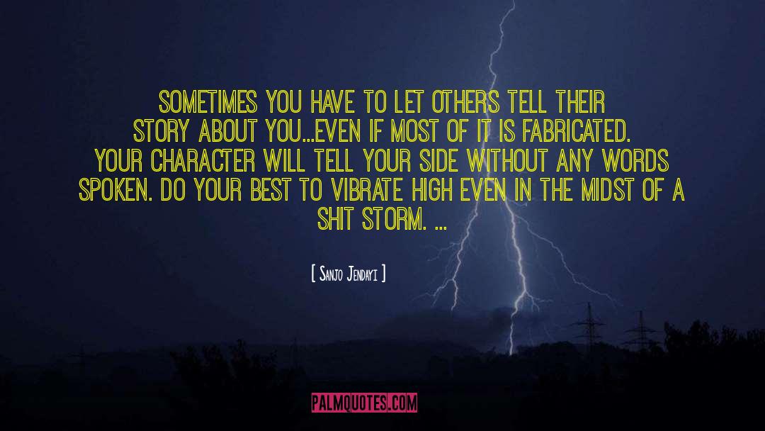 Sanjo Jendayi Quotes: Sometimes you have to let
