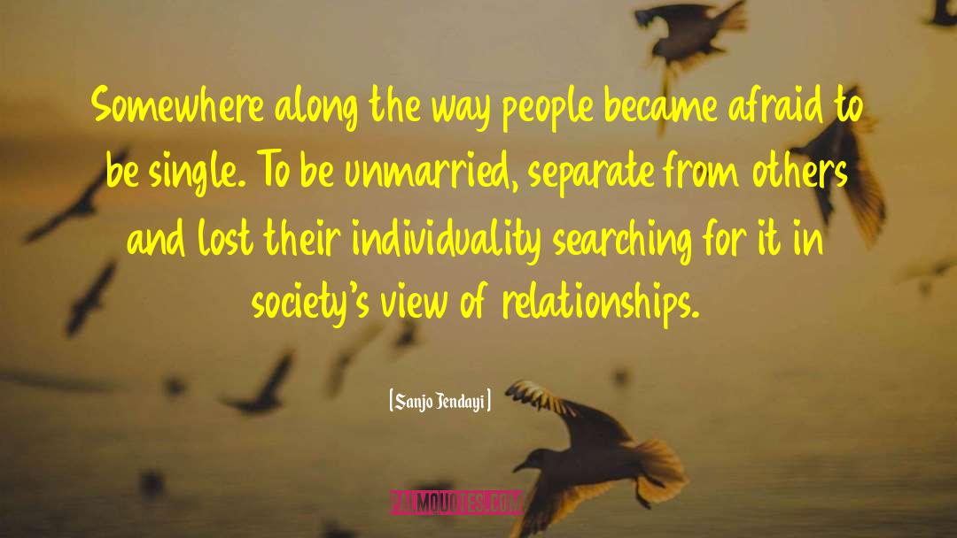 Sanjo Jendayi Quotes: Somewhere along the way people