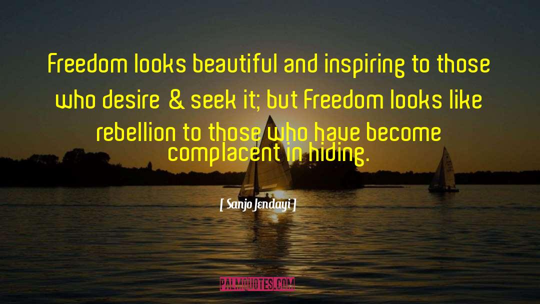 Sanjo Jendayi Quotes: Freedom looks beautiful and inspiring