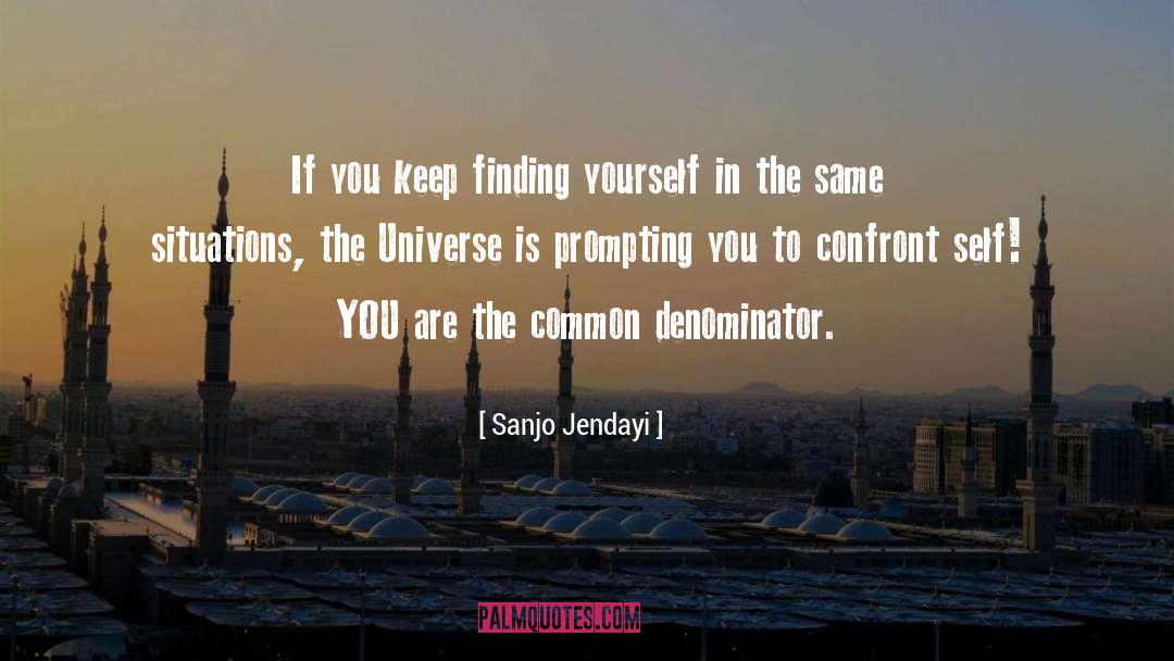 Sanjo Jendayi Quotes: If you keep finding yourself