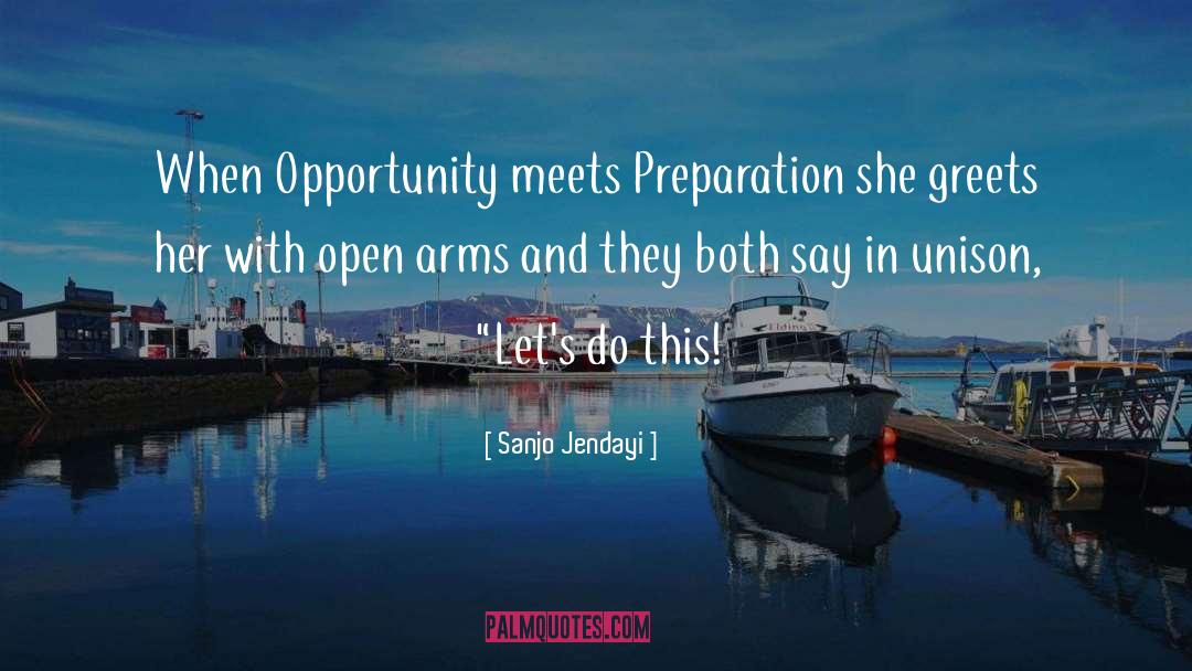 Sanjo Jendayi Quotes: When Opportunity meets Preparation she