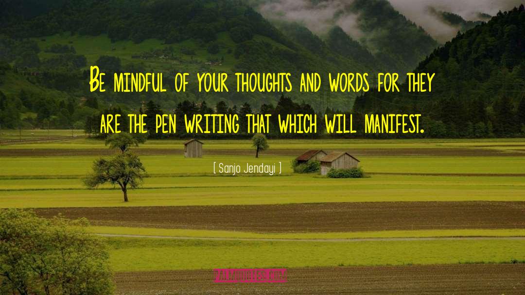 Sanjo Jendayi Quotes: Be mindful of your thoughts