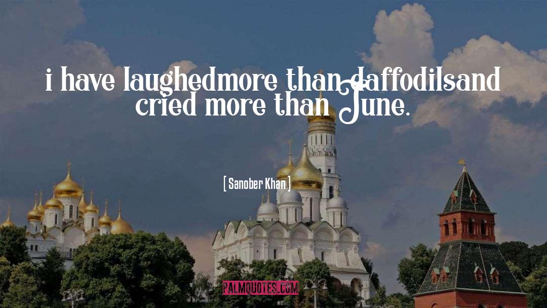 Sanober Khan Quotes: i have laughed<br />more than