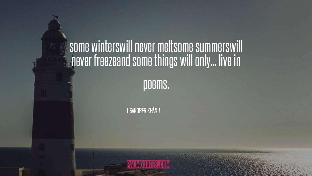 Sanober Khan Quotes: some winters<br />will never melt<br