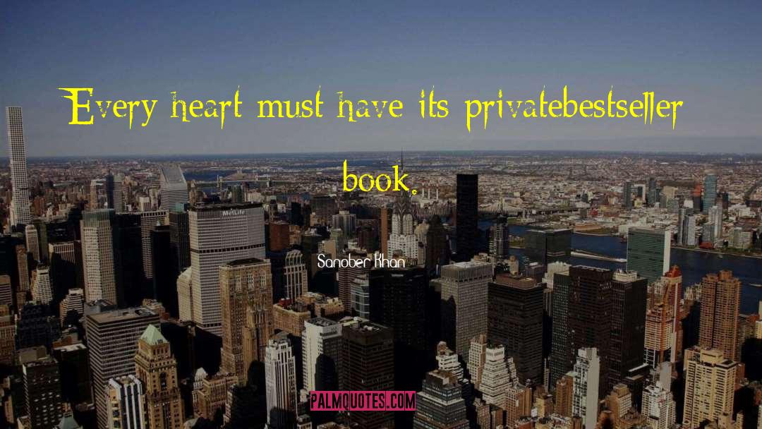 Sanober Khan Quotes: Every heart must have <br