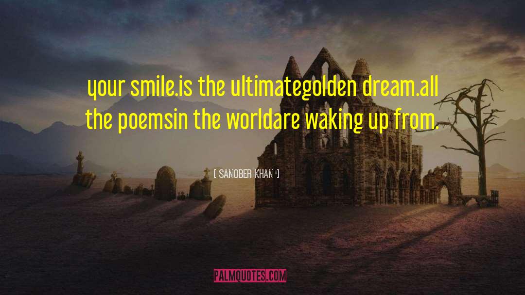 Sanober Khan Quotes: your smile.<br />is the ultimate<br