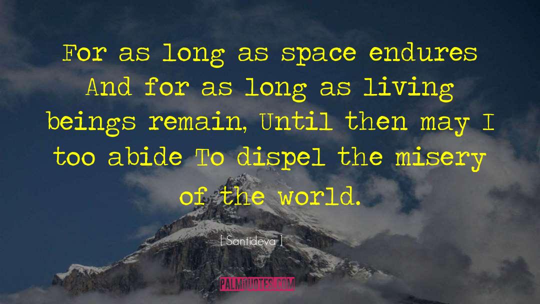 Santideva Quotes: For as long as space