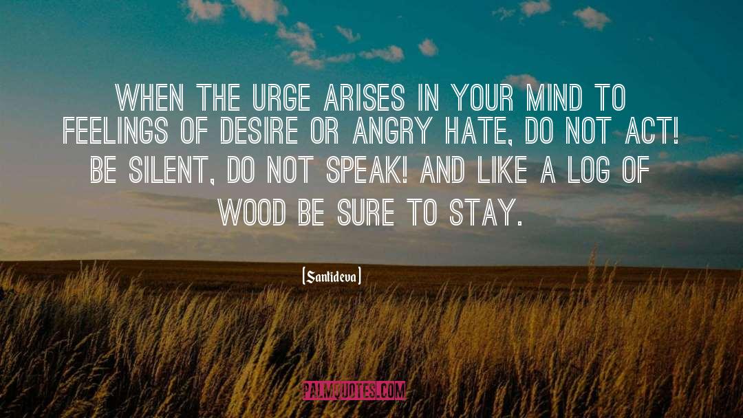 Santideva Quotes: When the urge arises in