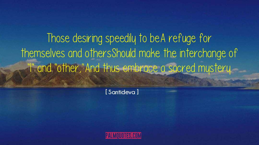 Santideva Quotes: Those desiring speedily to be<br