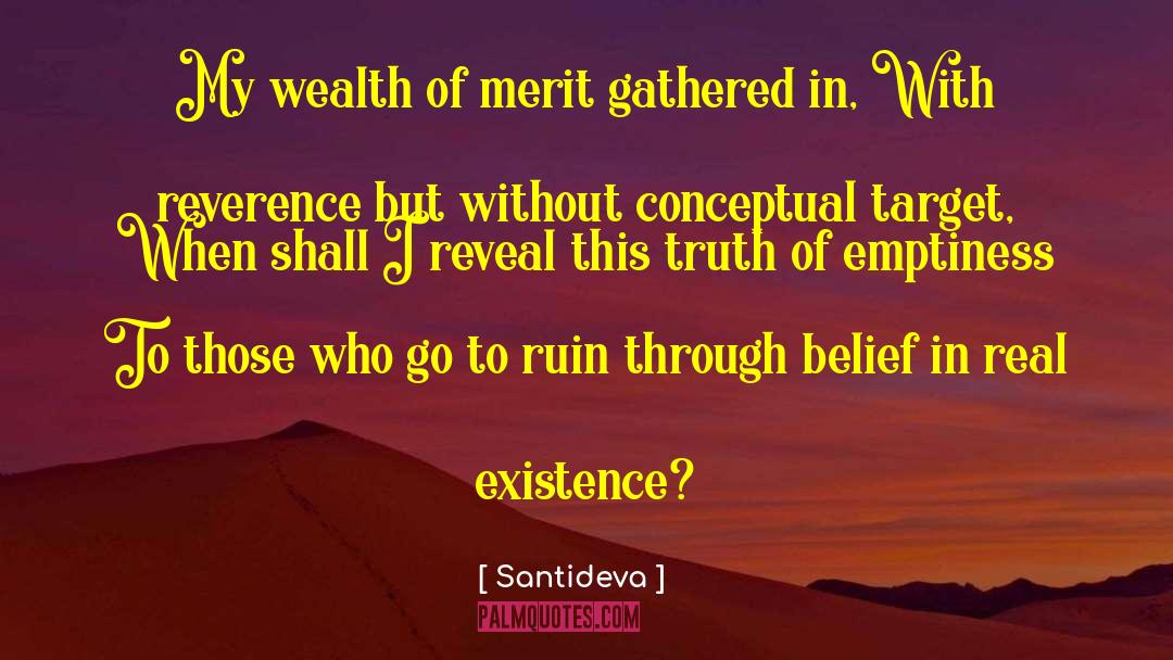Santideva Quotes: My wealth of merit gathered