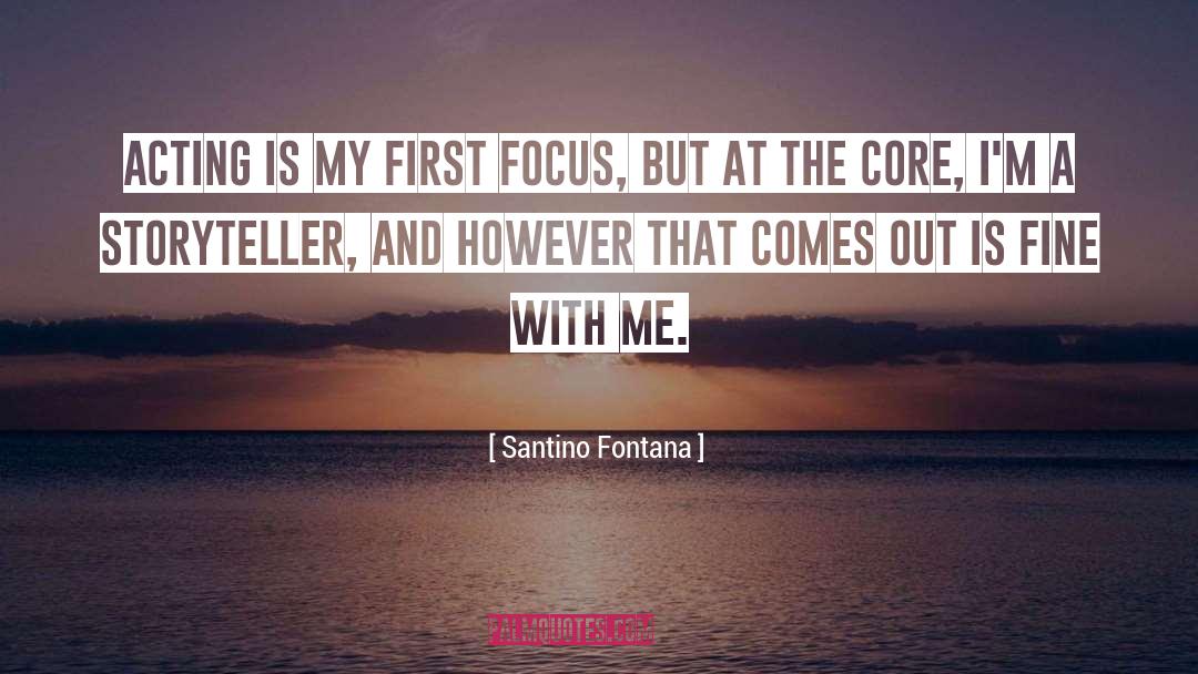 Santino Fontana Quotes: Acting is my first focus,