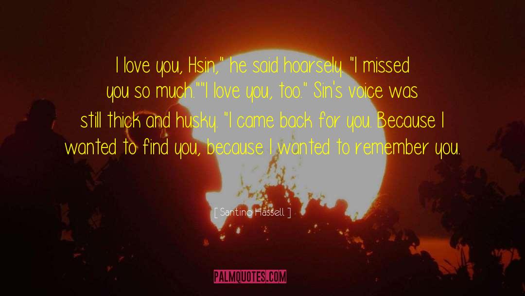 Santino Hassell Quotes: I love you, Hsin,