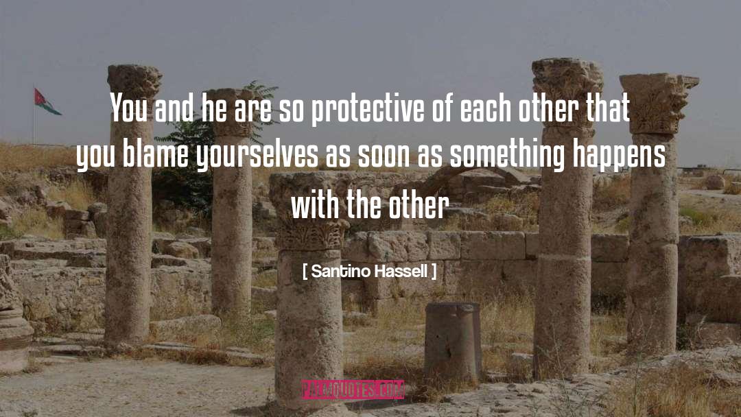 Santino Hassell Quotes: You and he are so