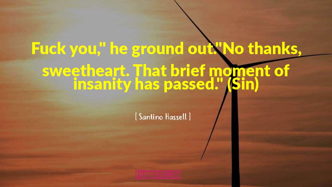 Santino Hassell Quotes: Fuck you,