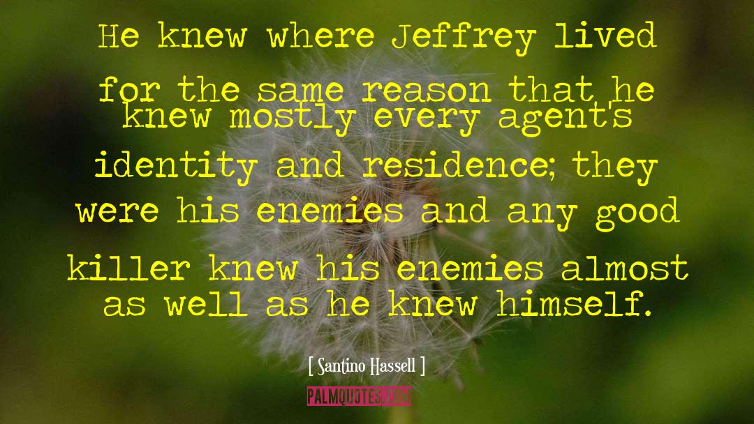 Santino Hassell Quotes: He knew where Jeffrey lived