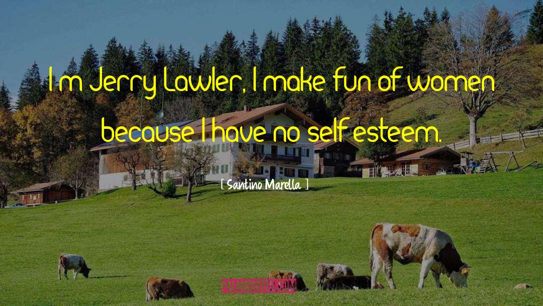 Santino Marella Quotes: I'm Jerry Lawler, I make