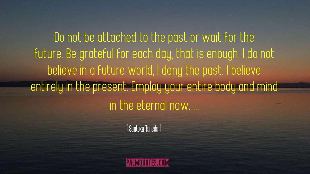 Santoka Taneda Quotes: Do not be attached to