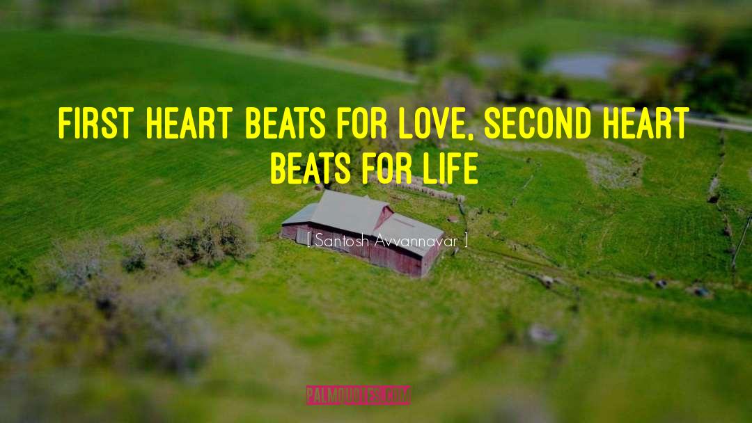 Santosh Avvannavar Quotes: First Heart Beats for Love,