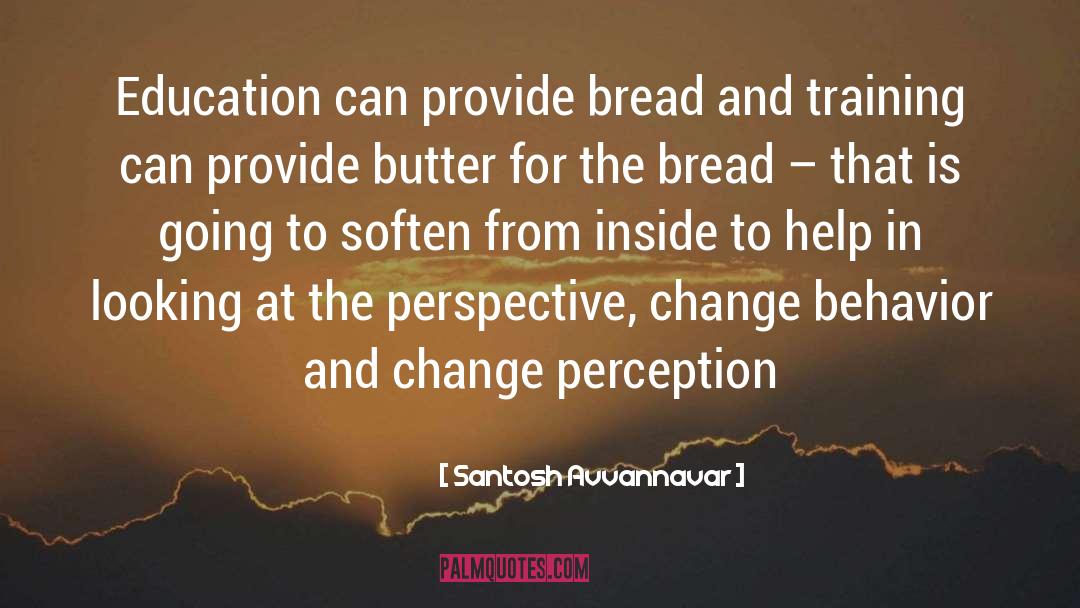 Santosh Avvannavar Quotes: Education can provide bread and