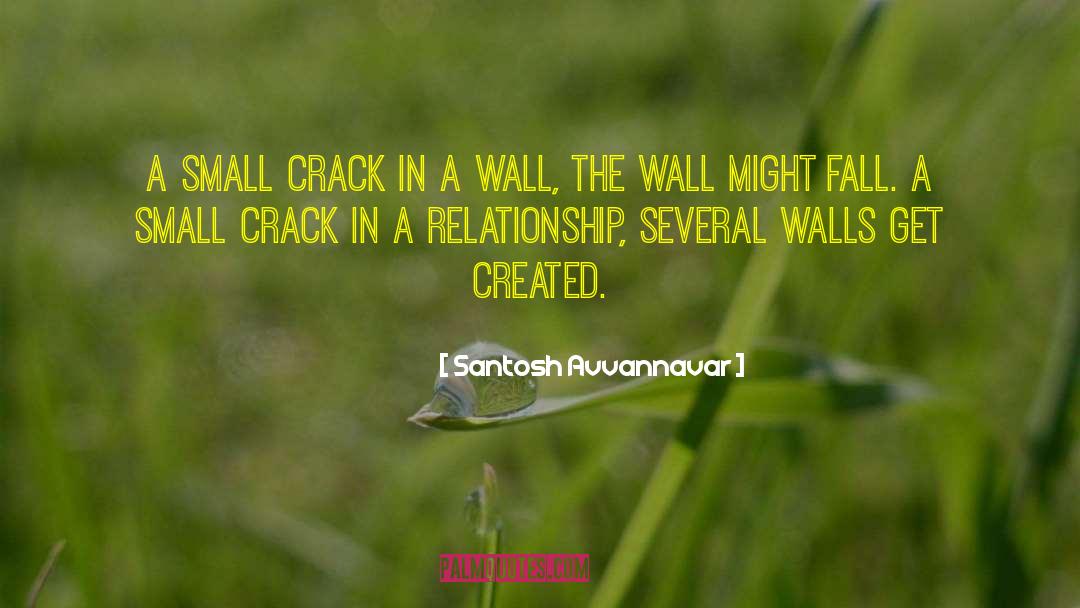 Santosh Avvannavar Quotes: A small crack in a