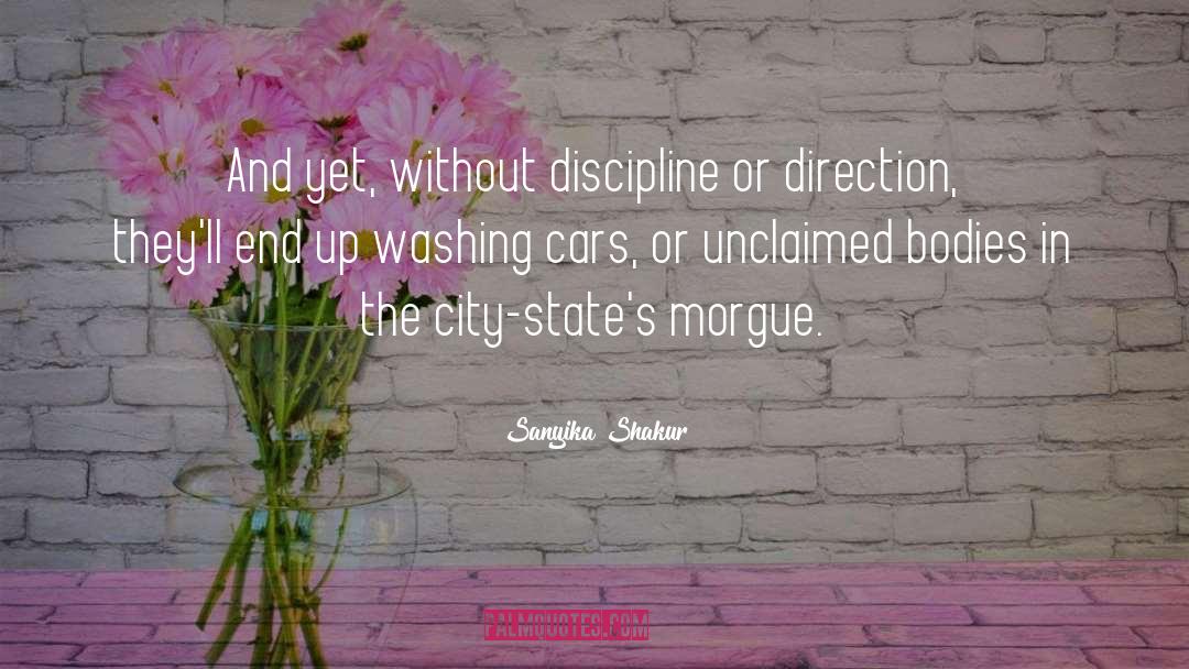 Sanyika Shakur Quotes: And yet, without discipline or