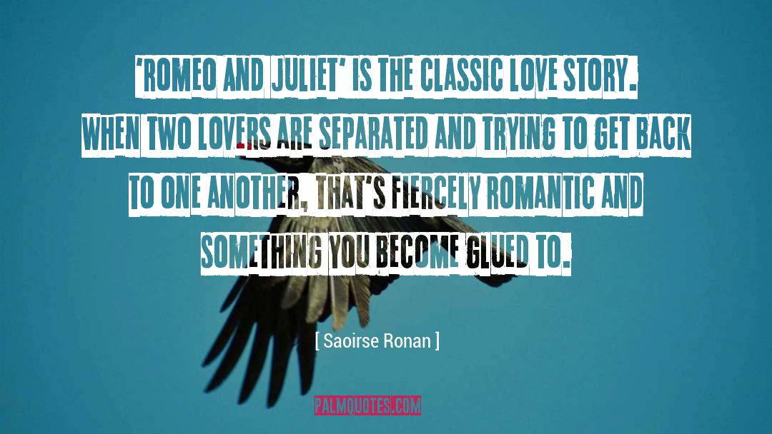 Saoirse Ronan Quotes: 'Romeo And Juliet' is the