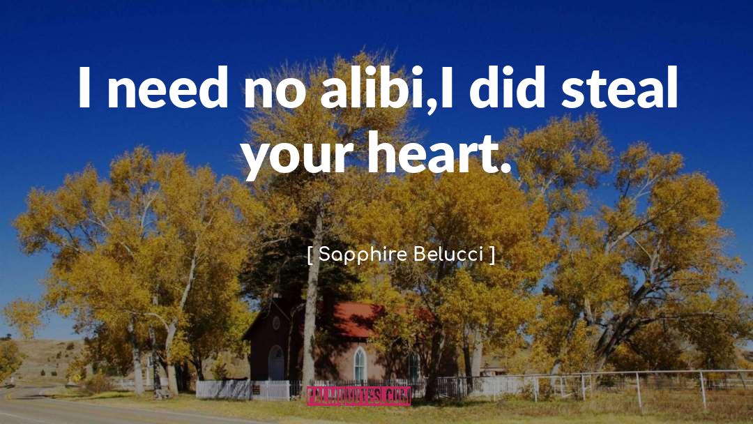 Sapphire Belucci Quotes: I need no alibi,I did