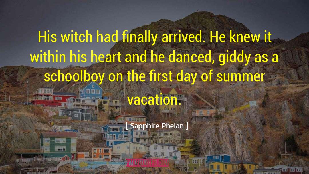 Sapphire Phelan Quotes: His witch had finally arrived.