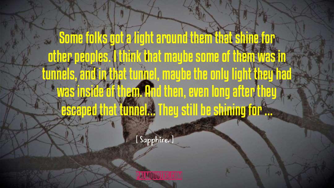 Sapphire. Quotes: Some folks got a light