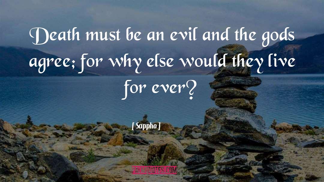 Sappho Quotes: Death must be an evil