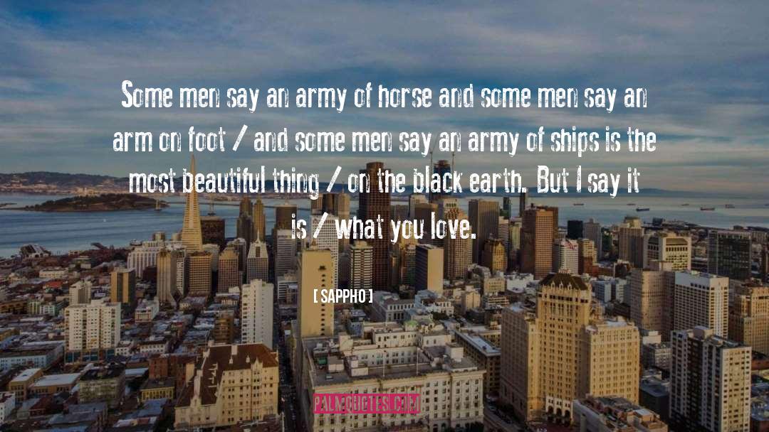 Sappho Quotes: Some men say an army