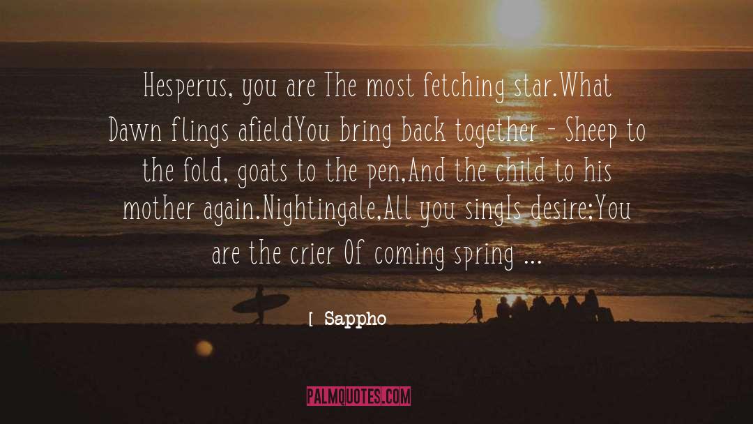 Sappho Quotes: Hesperus, you are <br />The