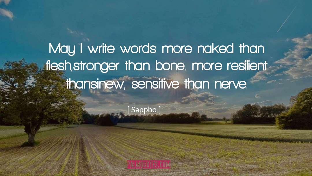 Sappho Quotes: May I write words more