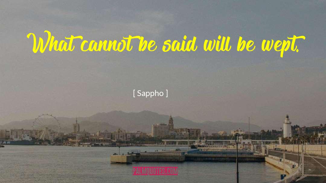 Sappho Quotes: What cannot be said will