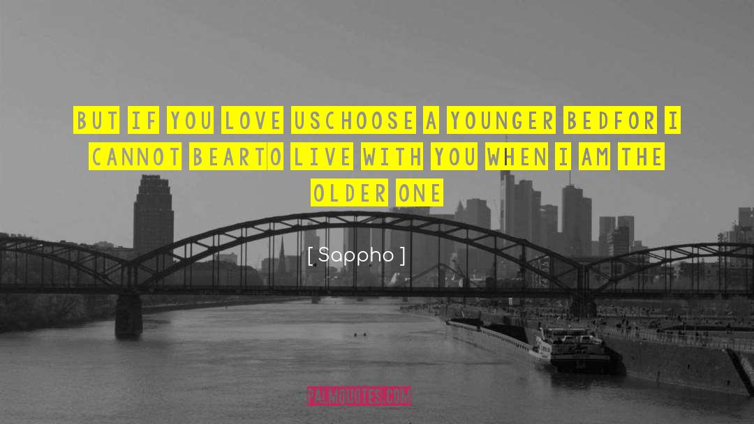 Sappho Quotes: but if you love us<br