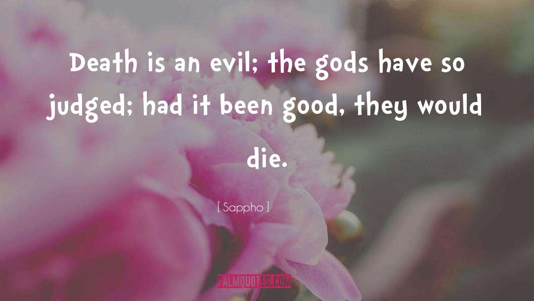 Sappho Quotes: Death is an evil; the