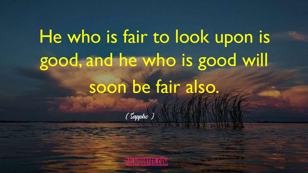 Sappho Quotes: He who is fair to