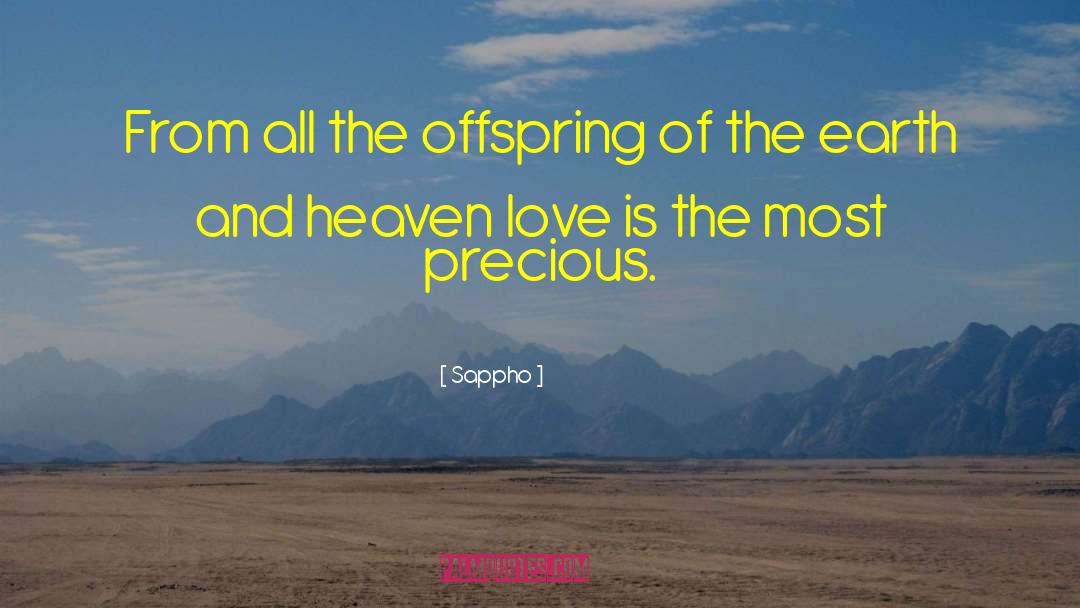 Sappho Quotes: From all the offspring of