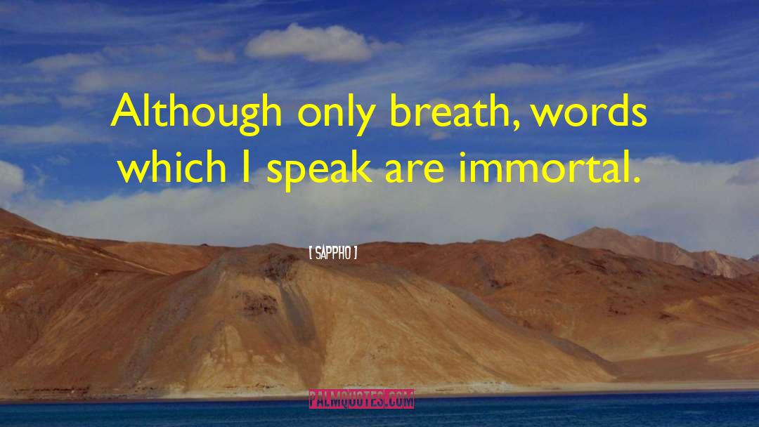 Sappho Quotes: Although only breath, words which