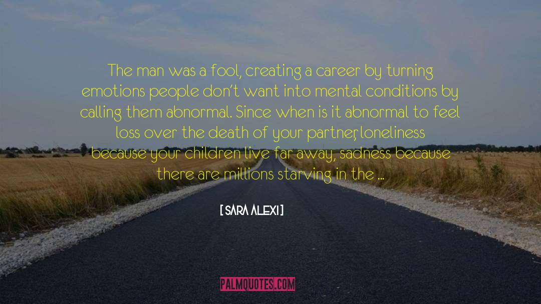 Sara Alexi Quotes: The man was a fool,